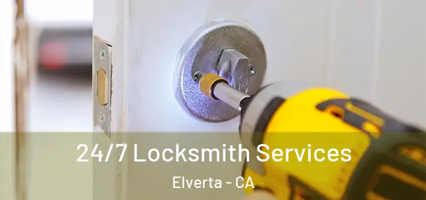  24/7 Locksmith Services Elverta - CA