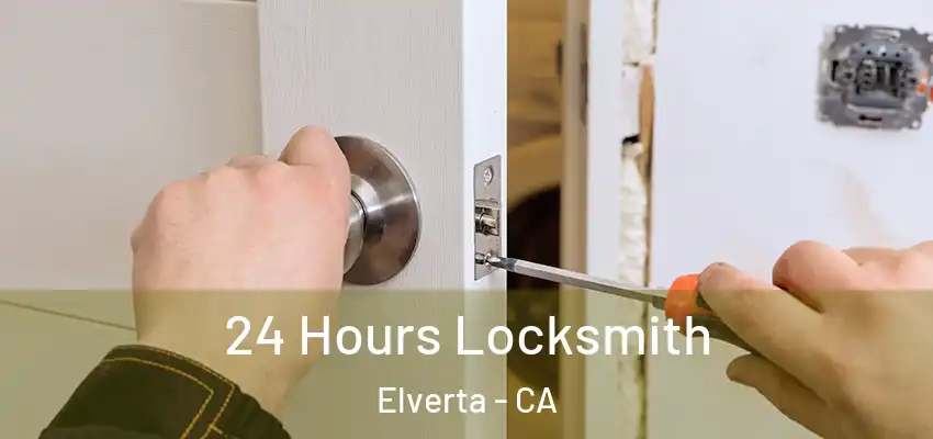  24 Hours Locksmith Elverta - CA