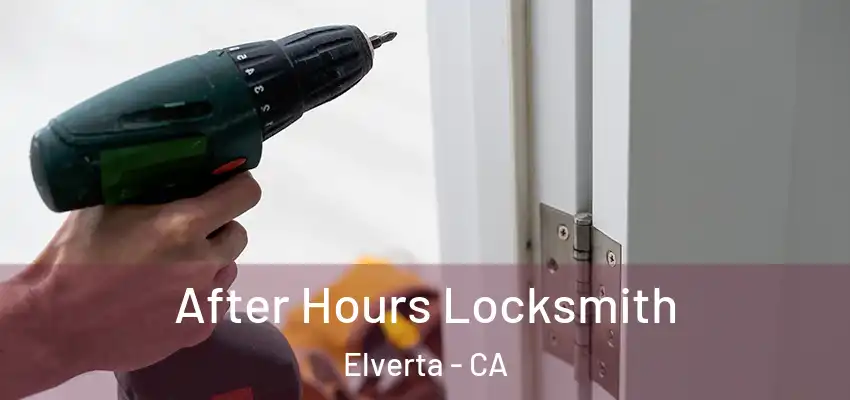  After Hours Locksmith Elverta - CA