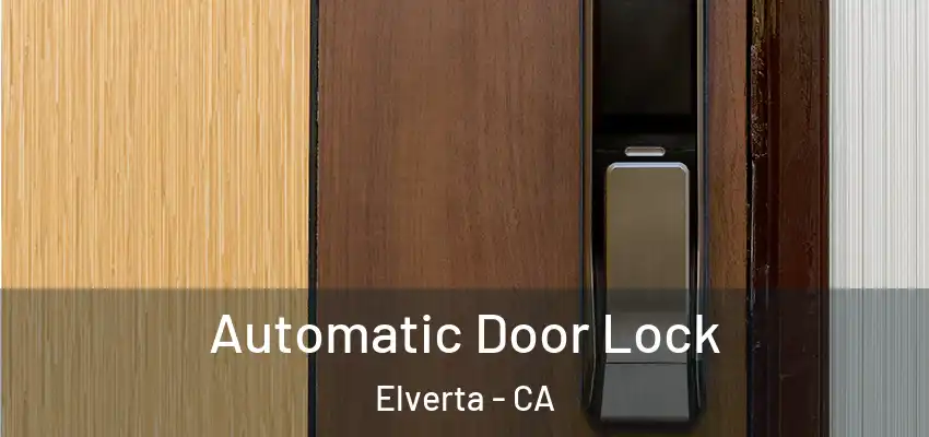  Automatic Door Lock Elverta - CA
