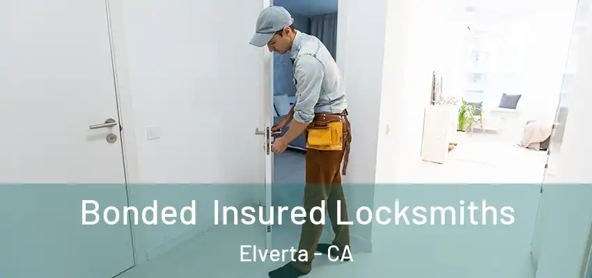  Bonded Insured Locksmiths Elverta - CA