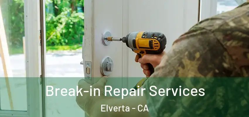 Break-in Repair Services Elverta - CA