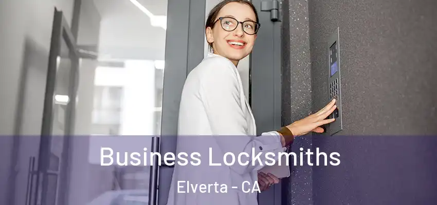  Business Locksmiths Elverta - CA