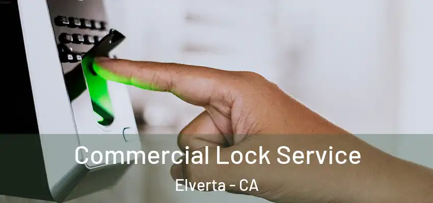 Commercial Lock Service Elverta - CA