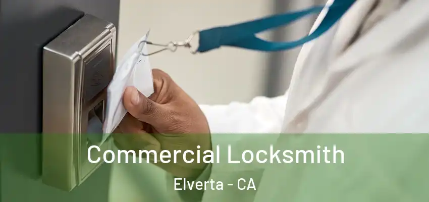  Commercial Locksmith Elverta - CA