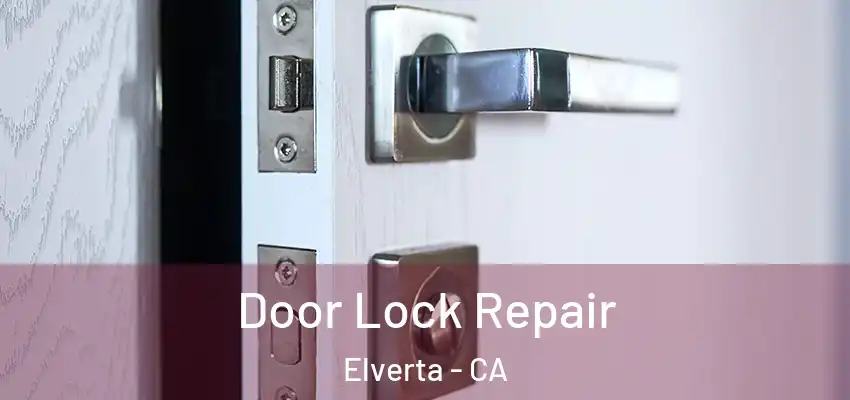  Door Lock Repair Elverta - CA