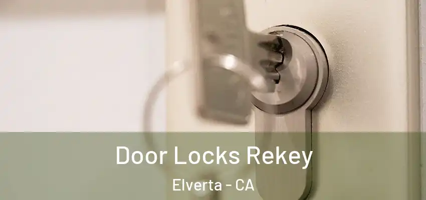  Door Locks Rekey Elverta - CA