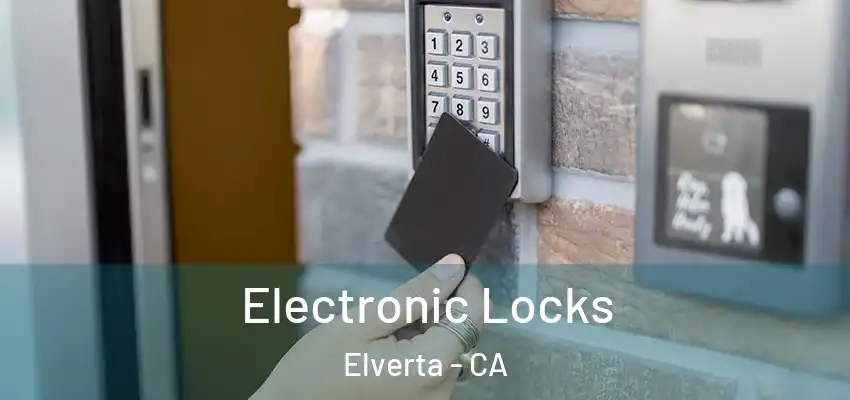  Electronic Locks Elverta - CA