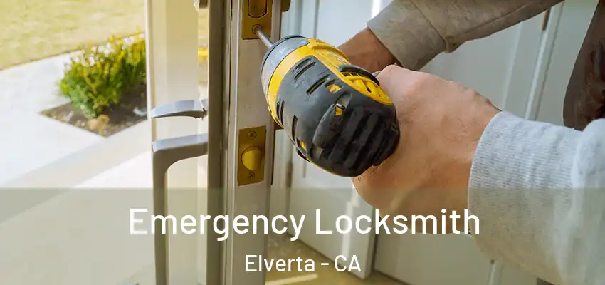  Emergency Locksmith Elverta - CA
