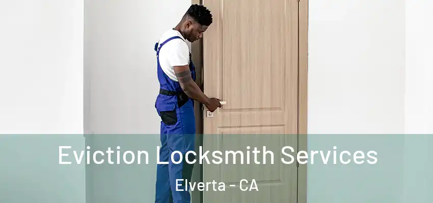  Eviction Locksmith Services Elverta - CA