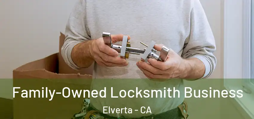  Family-Owned Locksmith Business Elverta - CA