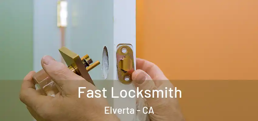  Fast Locksmith Elverta - CA