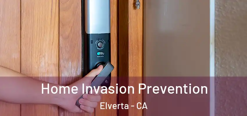  Home Invasion Prevention Elverta - CA