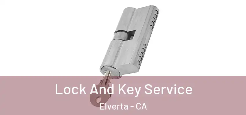  Lock And Key Service Elverta - CA