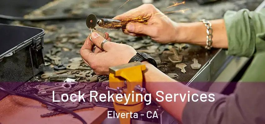  Lock Rekeying Services Elverta - CA