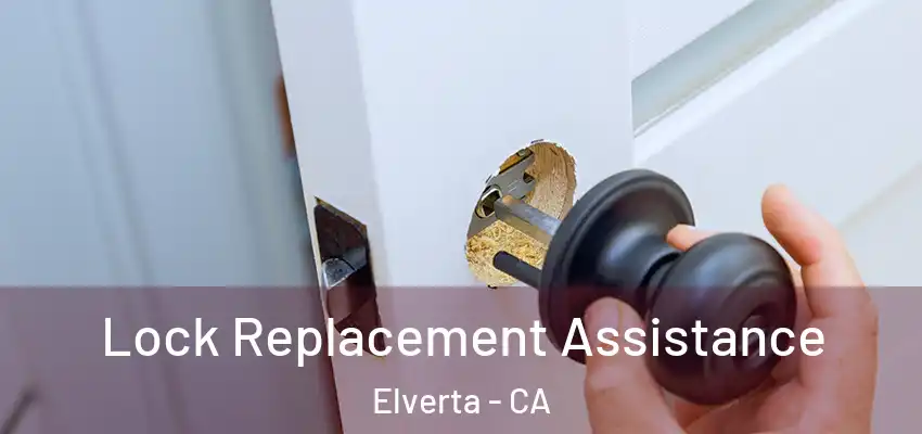  Lock Replacement Assistance Elverta - CA