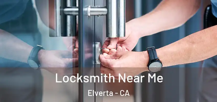  Locksmith Near Me Elverta - CA