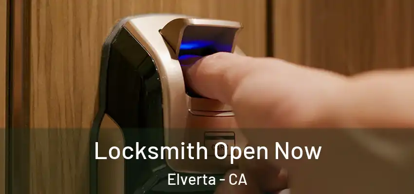  Locksmith Open Now Elverta - CA
