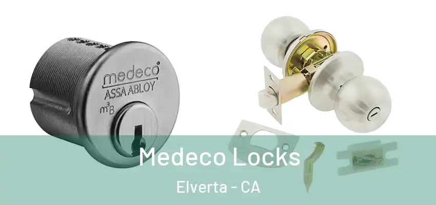  Medeco Locks Elverta - CA