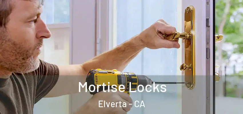 Mortise Locks Elverta - CA