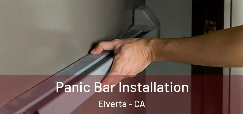  Panic Bar Installation Elverta - CA