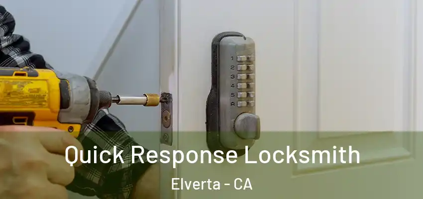 Quick Response Locksmith Elverta - CA