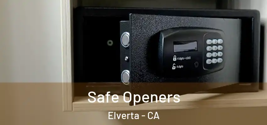  Safe Openers Elverta - CA