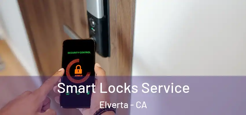  Smart Locks Service Elverta - CA