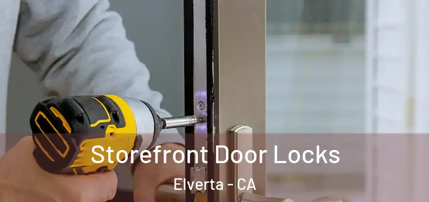  Storefront Door Locks Elverta - CA