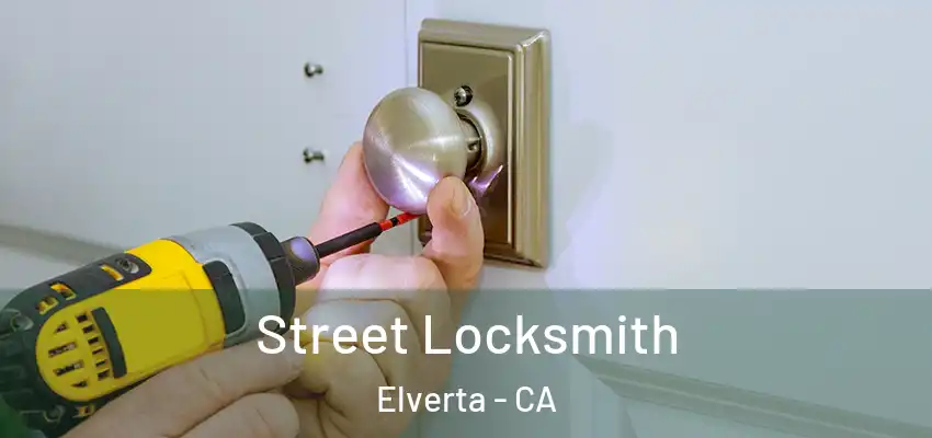  Street Locksmith Elverta - CA