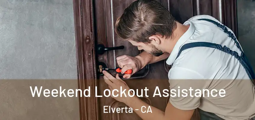  Weekend Lockout Assistance Elverta - CA