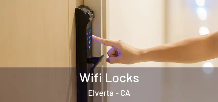 Wifi Locks Elverta - CA
